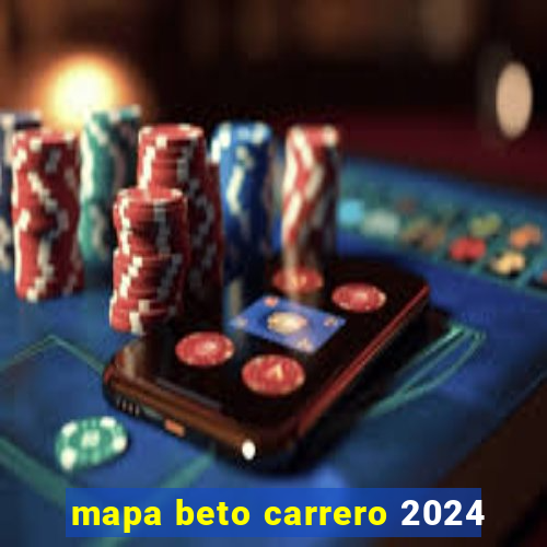 mapa beto carrero 2024